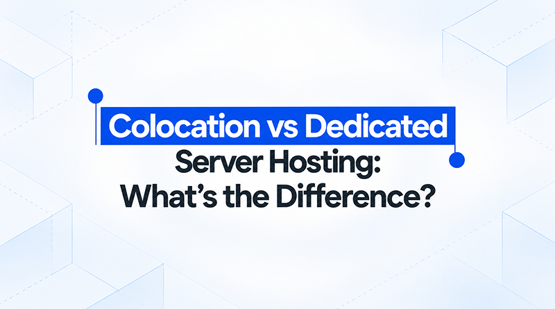 colocation-vs-dedicated-server-hosting-whats-the-difference